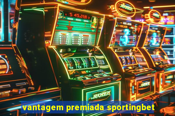 vantagem premiada sportingbet